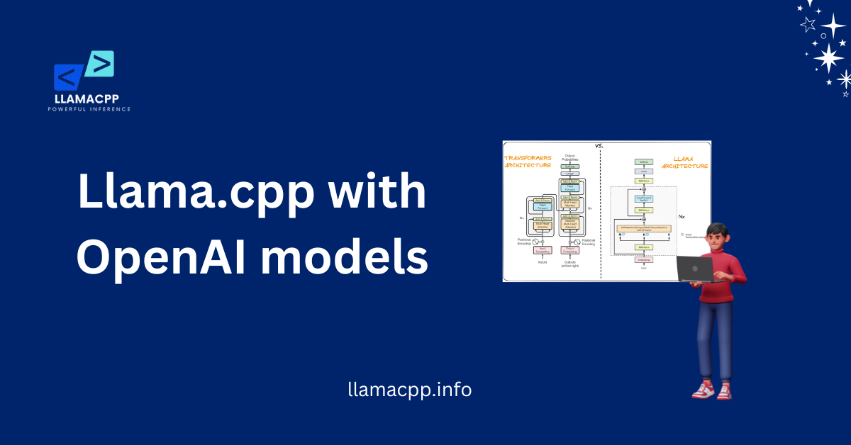 Llama.cpp with OpenAI models