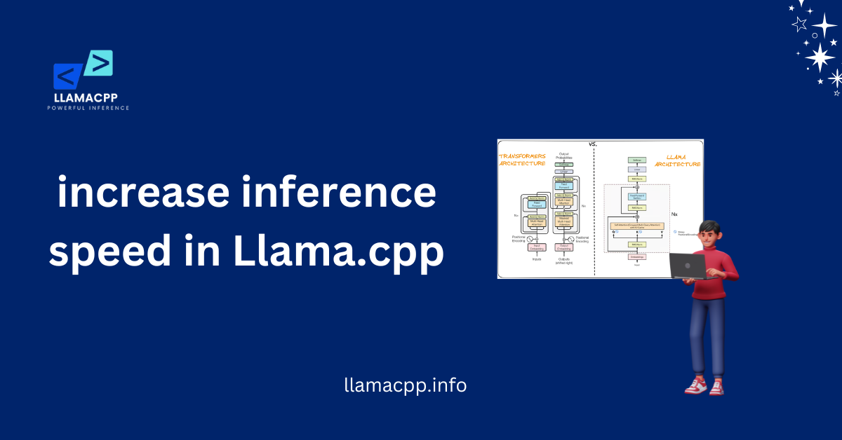 increase inference speed in Llama.cpp