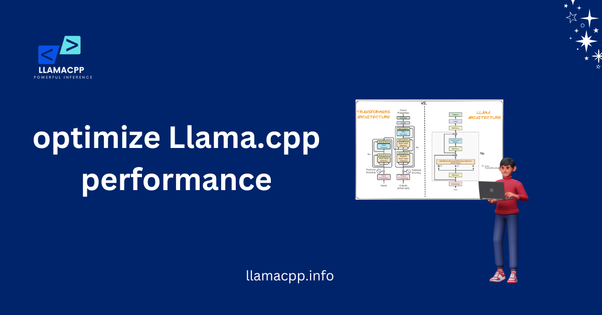 optimize Llama.cpp performance